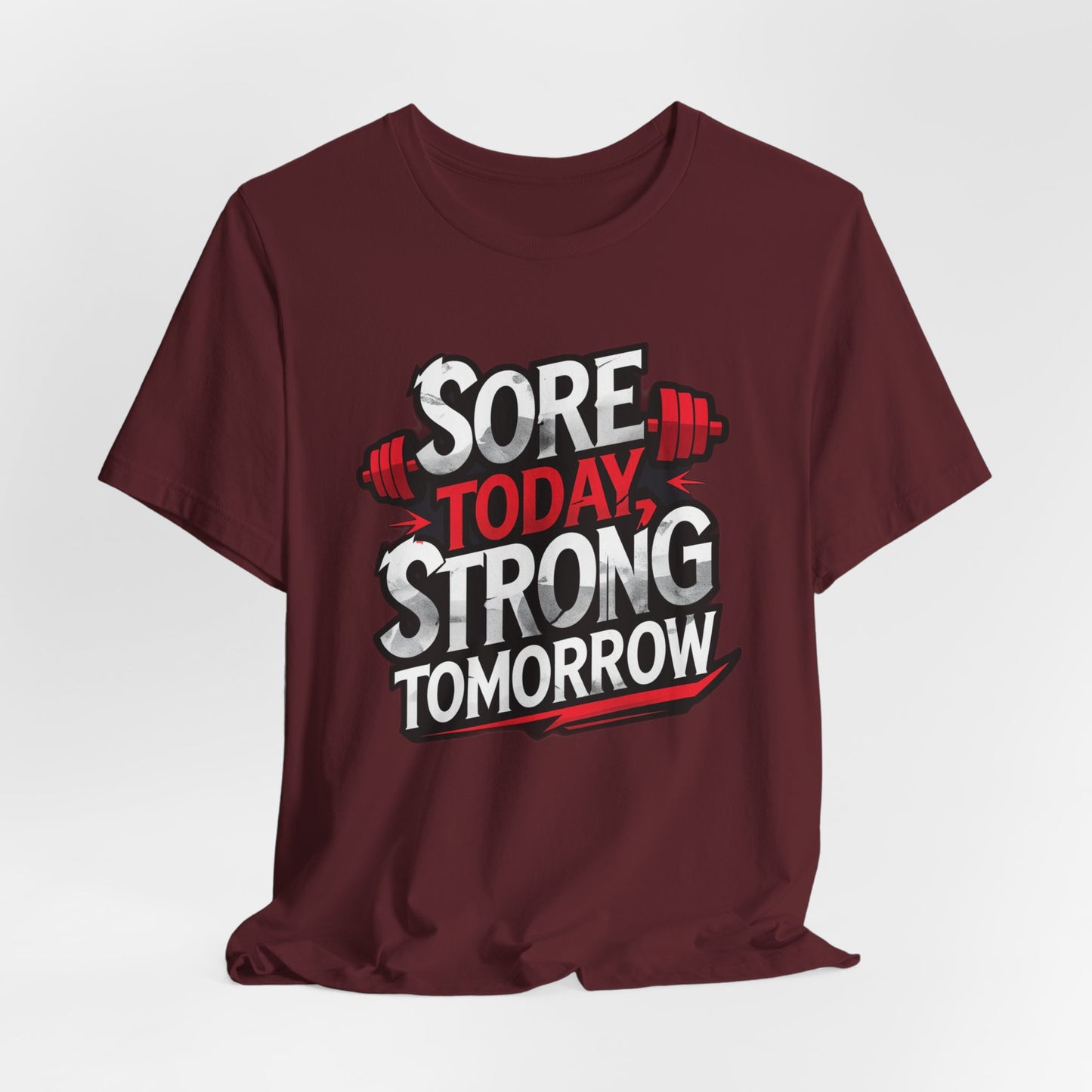 Fitness Tee - Sore Today Strong Tomorrow Gym T-Shirt