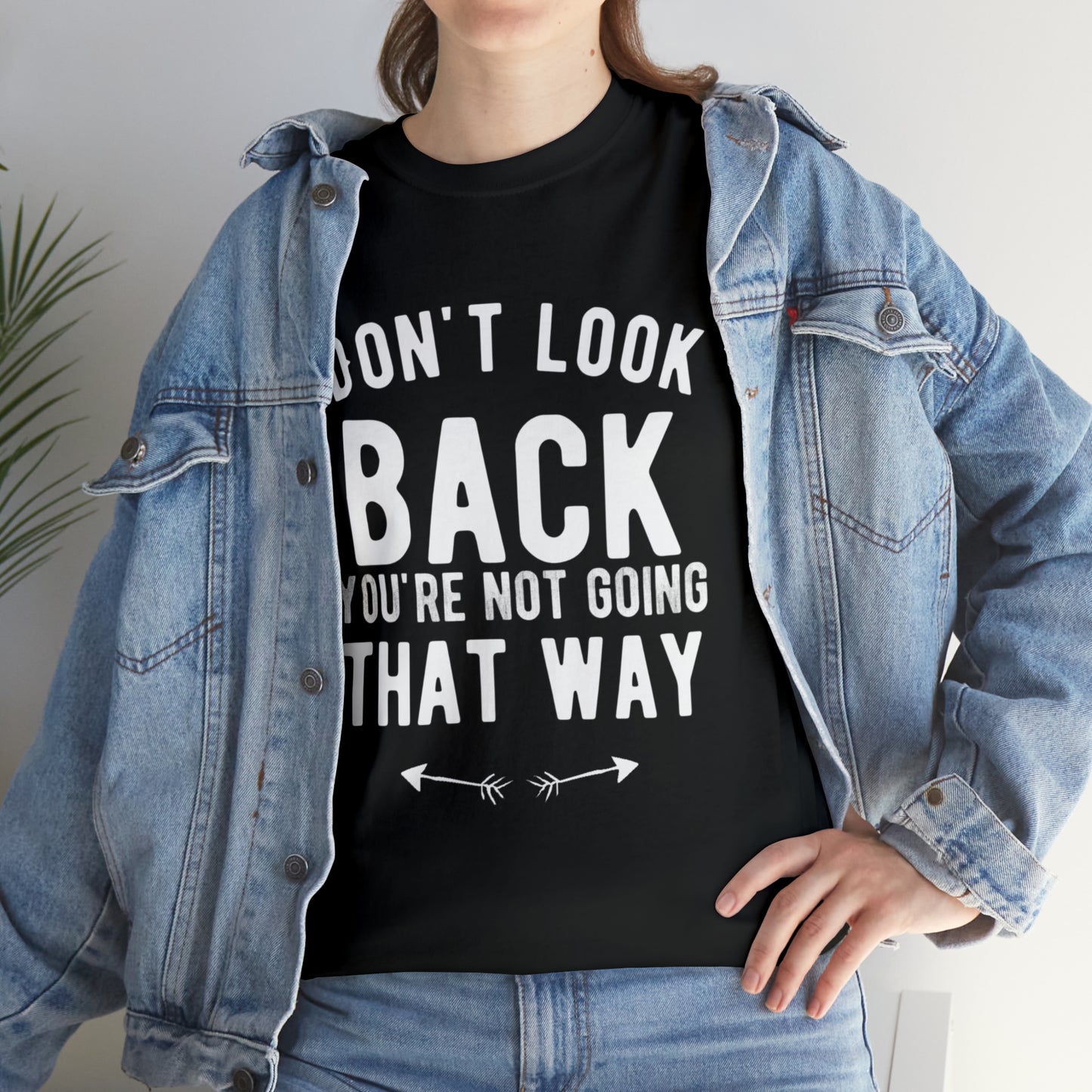Don't Look back You're Not Going That Way