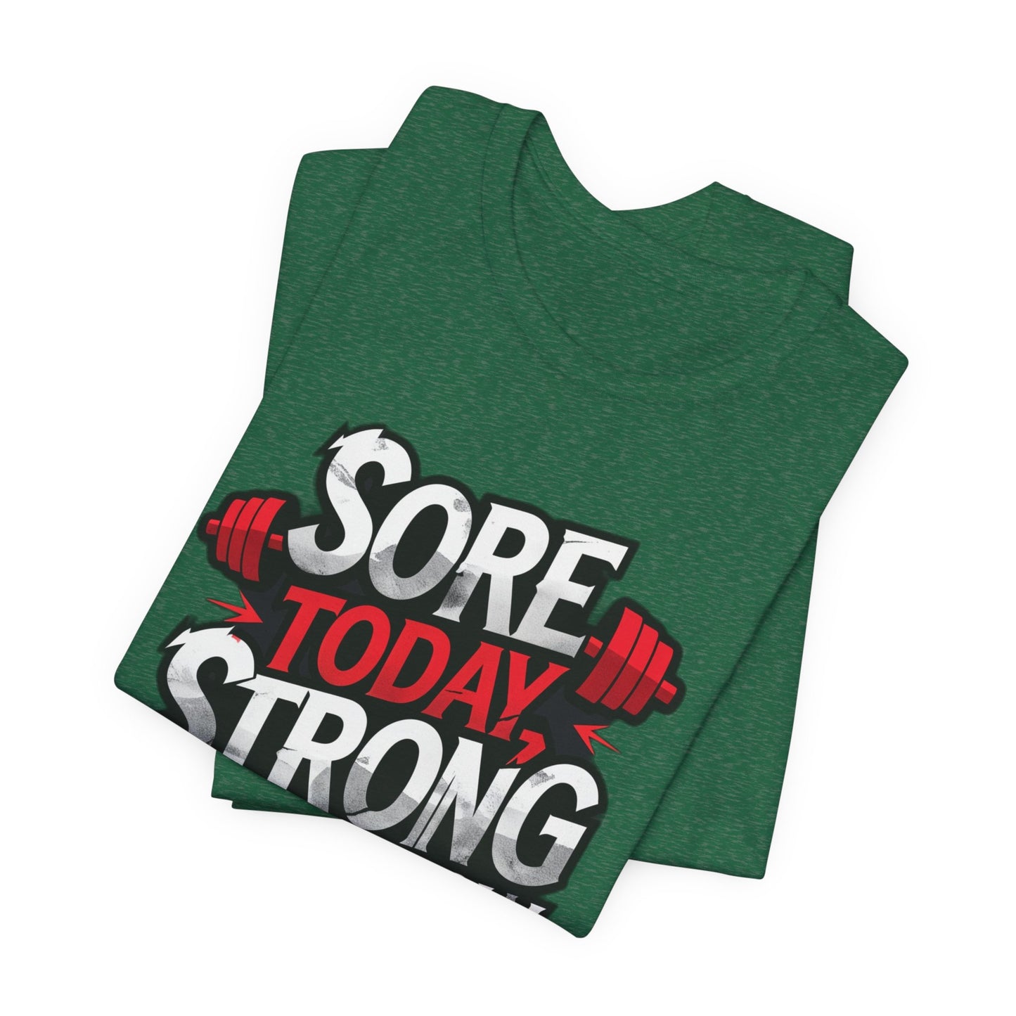 Fitness Tee - Sore Today Strong Tomorrow Gym T-Shirt