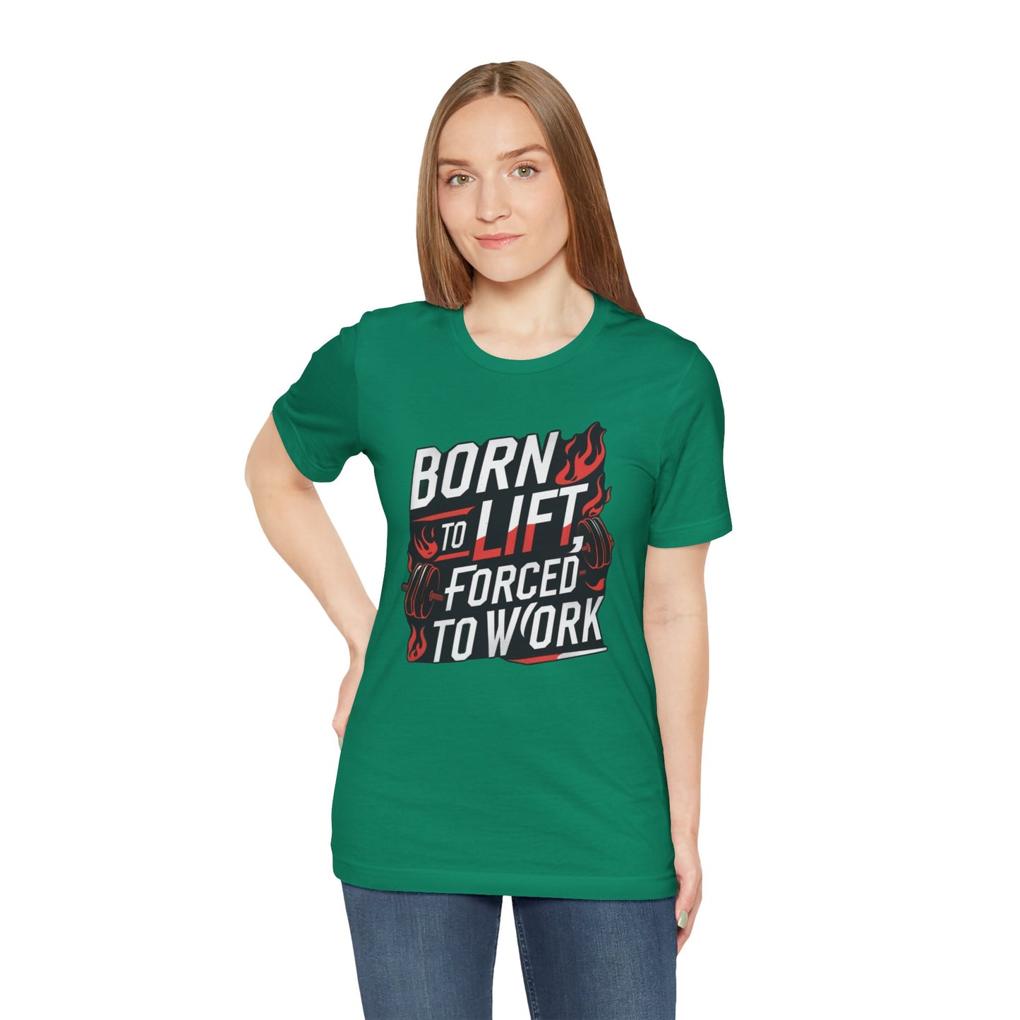 Gym T-shirt - Born to Lift Forced To Work