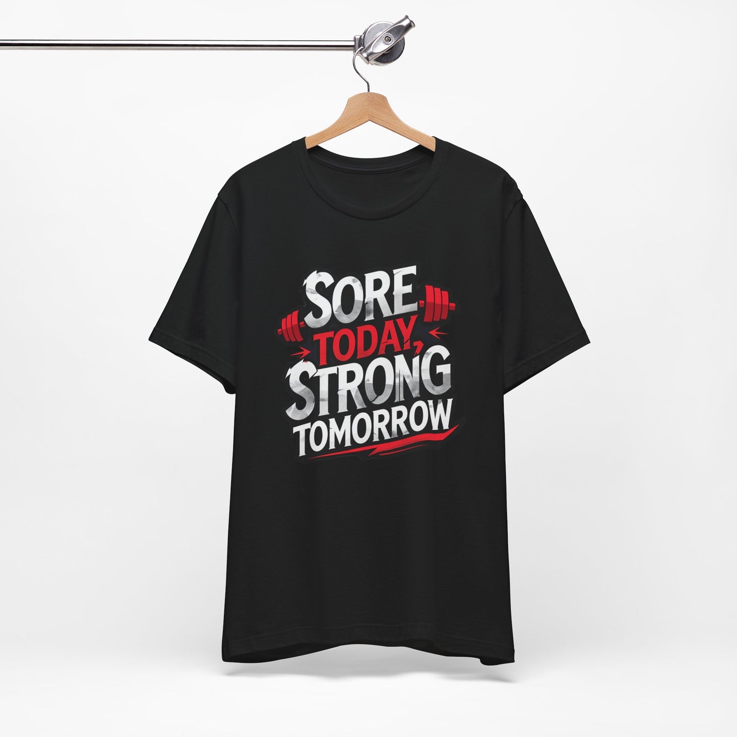 Fitness Tee - Sore Today Strong Tomorrow Gym T-Shirt