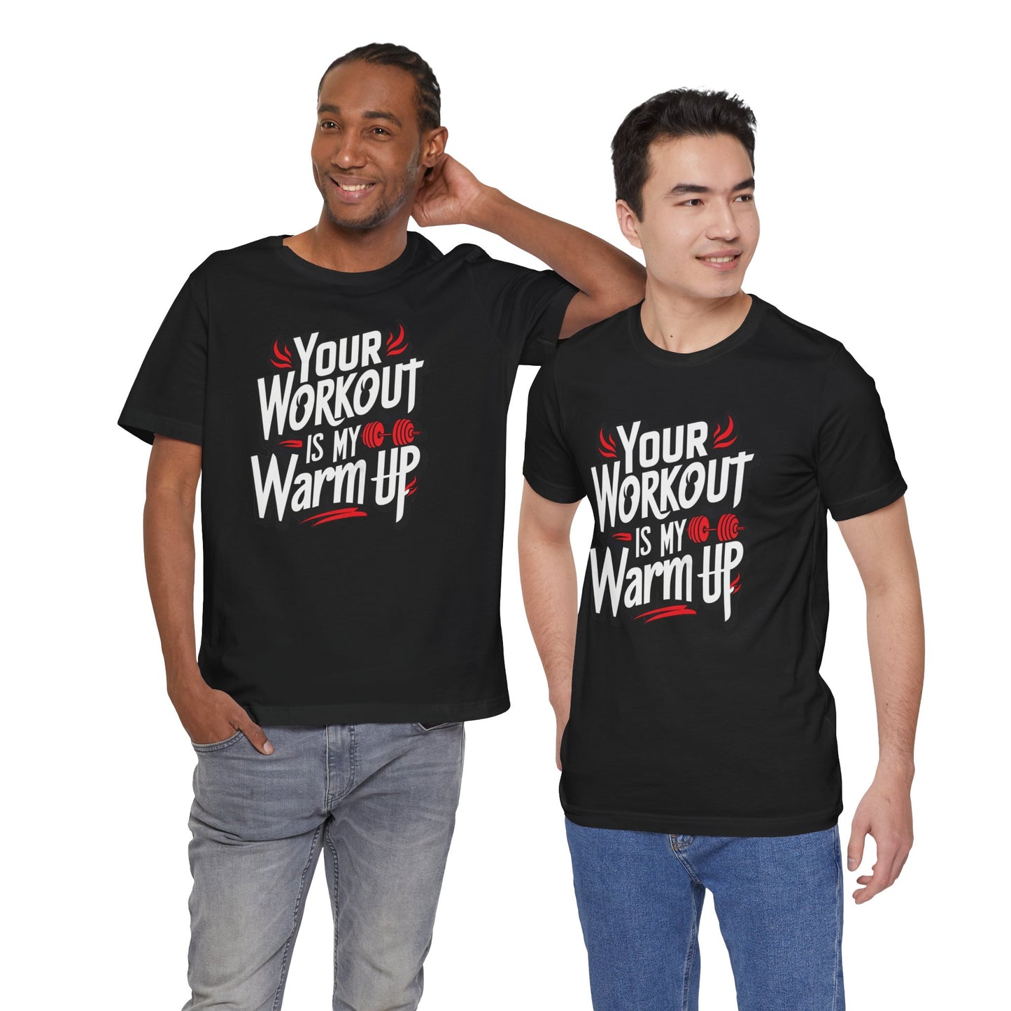 Your Workout is my warm up Motivation Tee