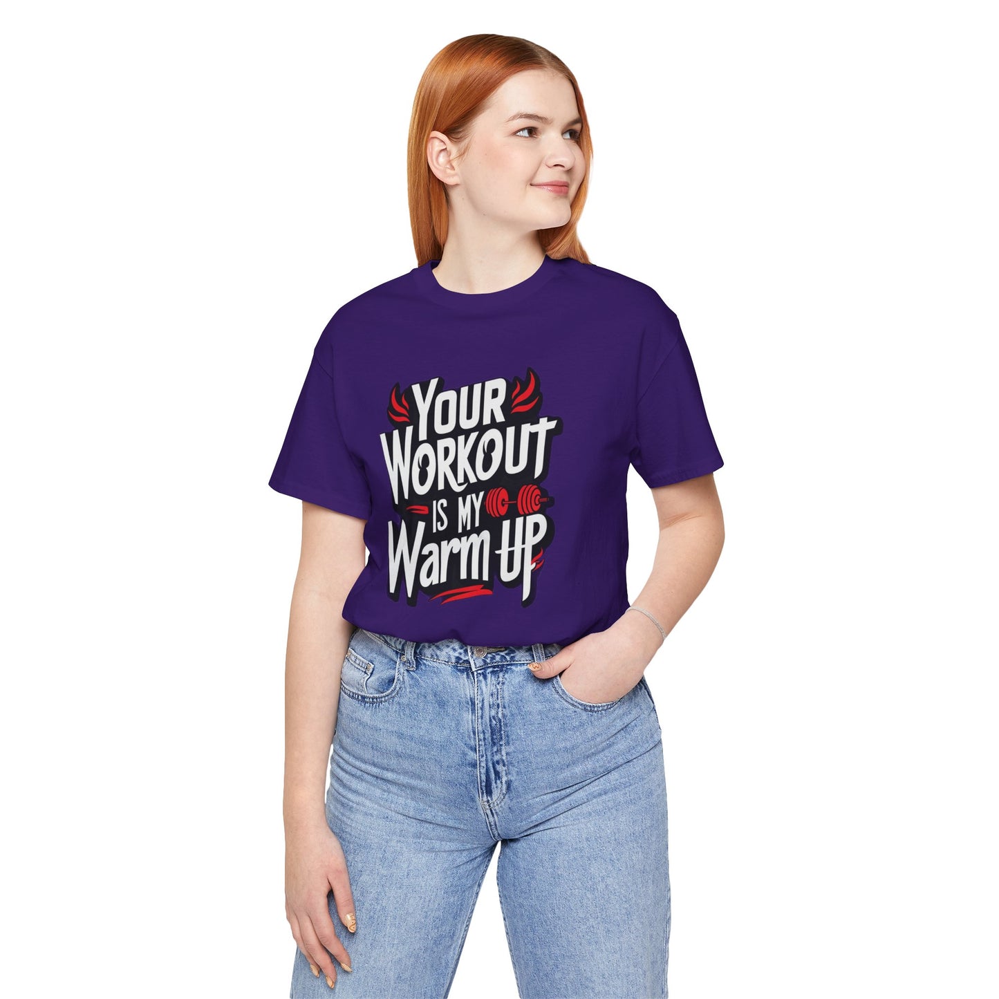 Your Workout is my warm up Motivation Tee