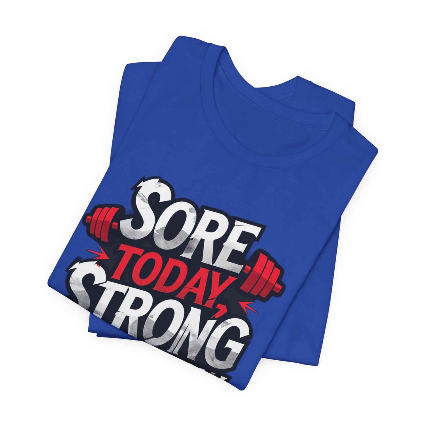 Fitness Tee - Sore Today Strong Tomorrow Gym T-Shirt