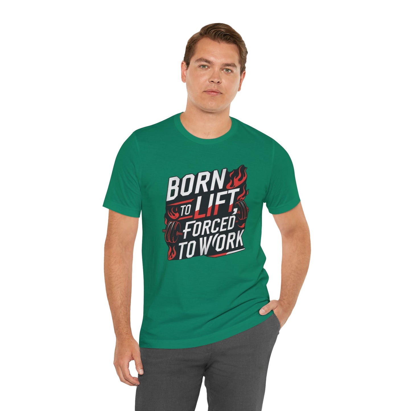 Gym T-shirt - Born to Lift Forced To Work