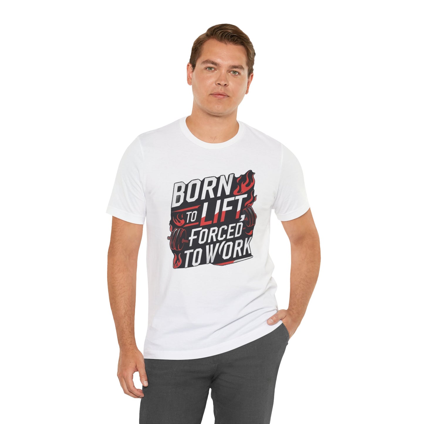 Gym T-shirt - Born to Lift Forced To Work