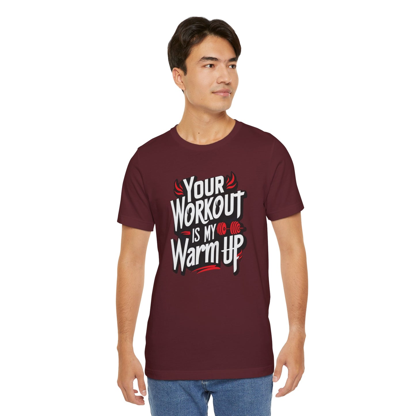 Your Workout is my warm up Motivation Tee