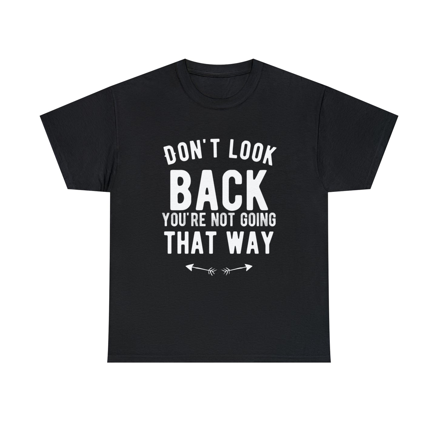 Don't Look back You're Not Going That Way