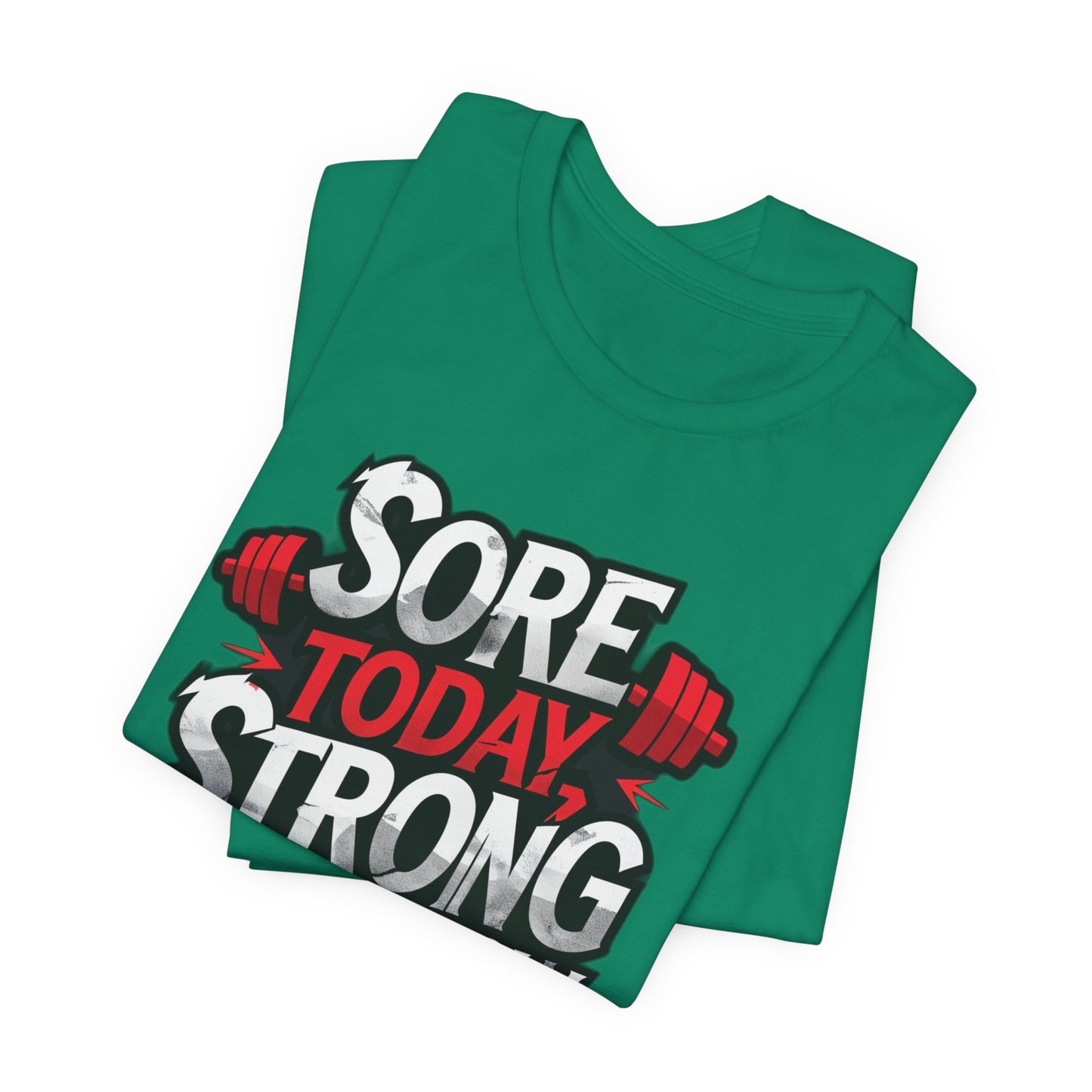 Fitness Tee - Sore Today Strong Tomorrow Gym T-Shirt