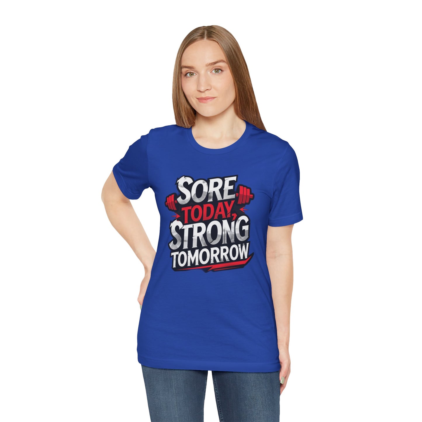 Fitness Tee - Sore Today Strong Tomorrow Gym T-Shirt