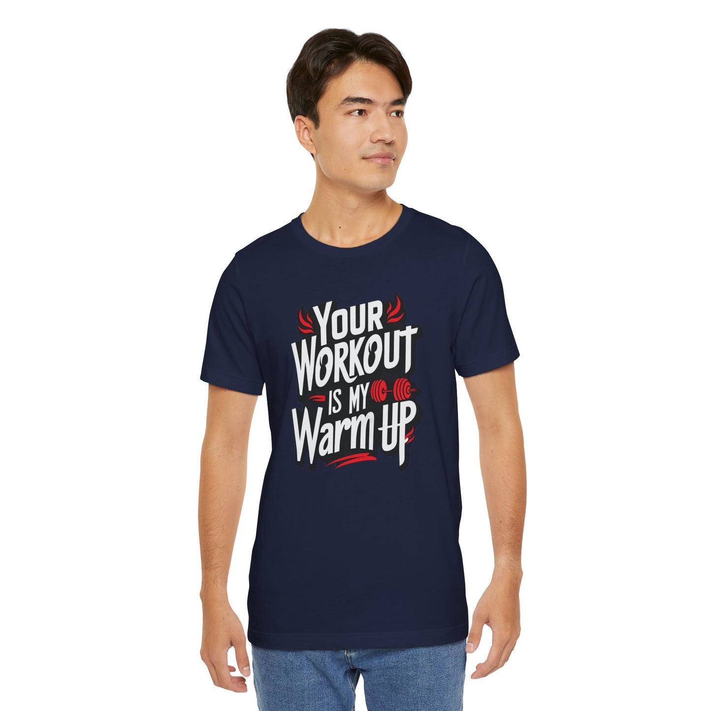 Your Workout is my warm up Motivation Tee