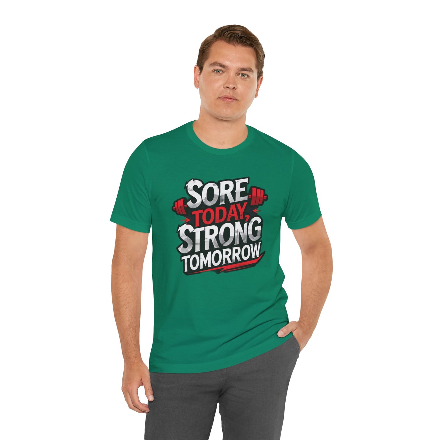 Fitness Tee - Sore Today Strong Tomorrow Gym T-Shirt