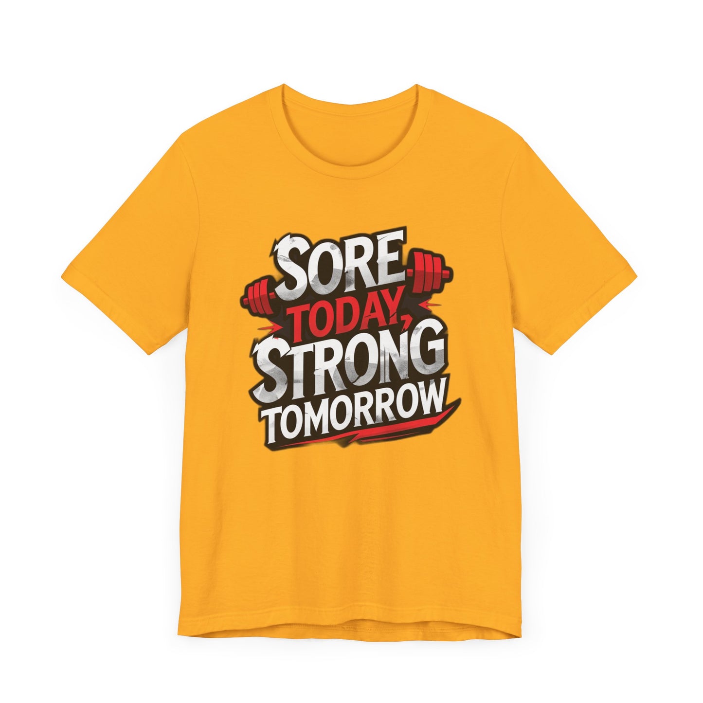 Fitness Tee - Sore Today Strong Tomorrow Gym T-Shirt