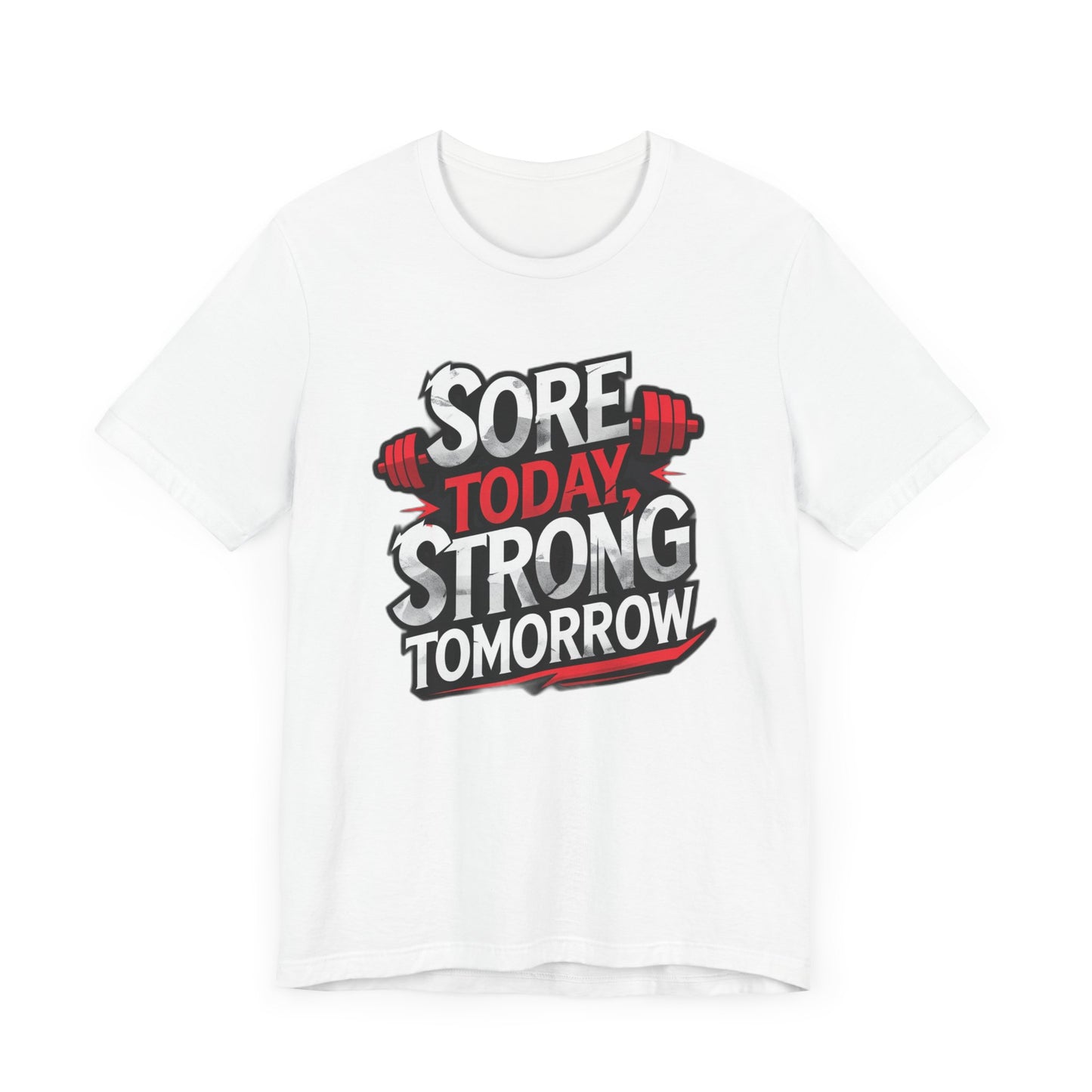Fitness Tee - Sore Today Strong Tomorrow Gym T-Shirt