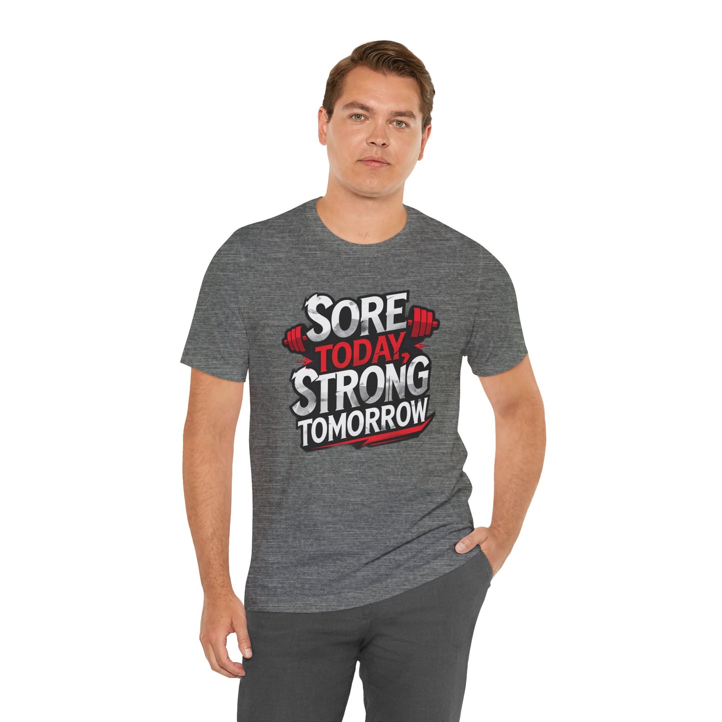 Fitness Tee - Sore Today Strong Tomorrow Gym T-Shirt
