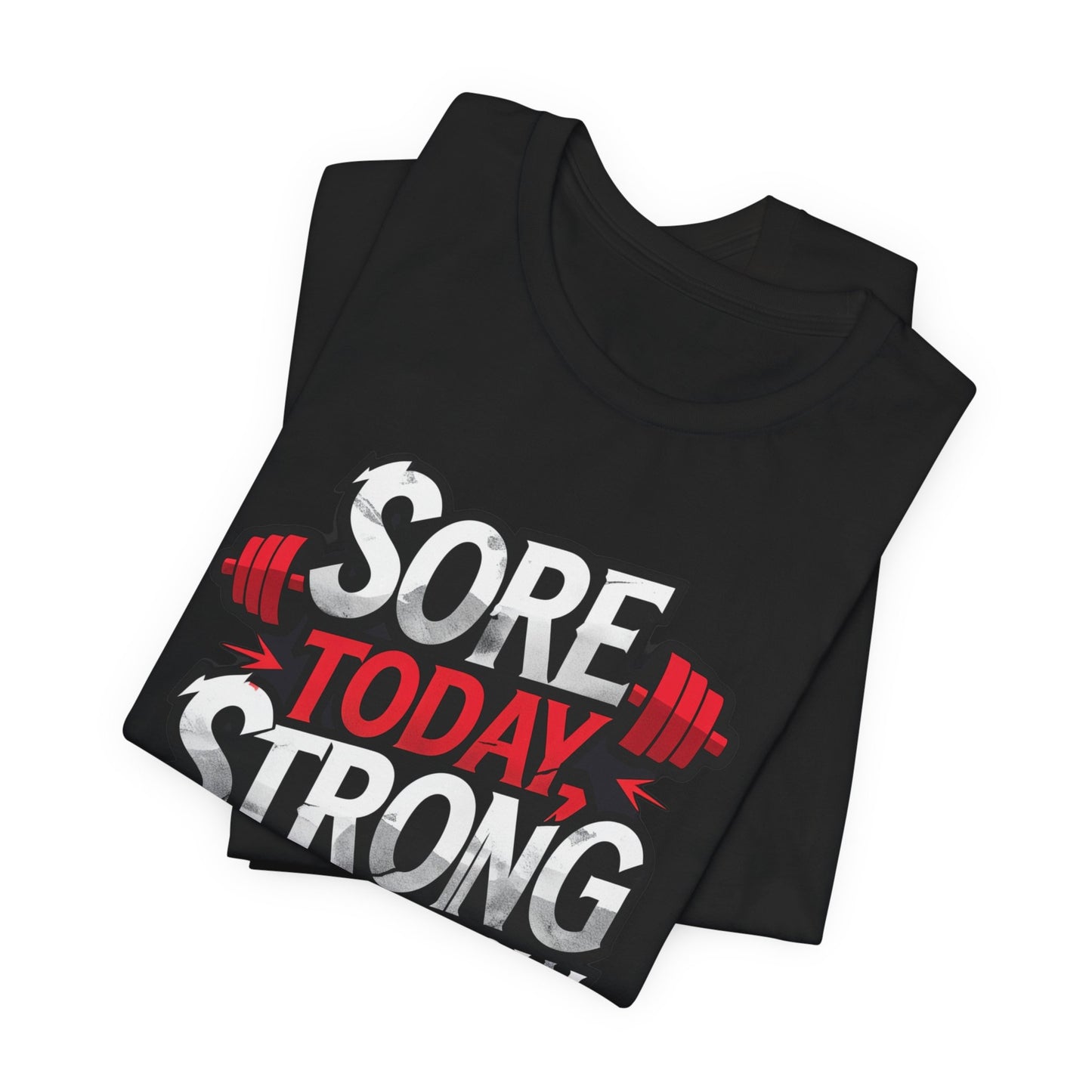 Fitness Tee - Sore Today Strong Tomorrow Gym T-Shirt