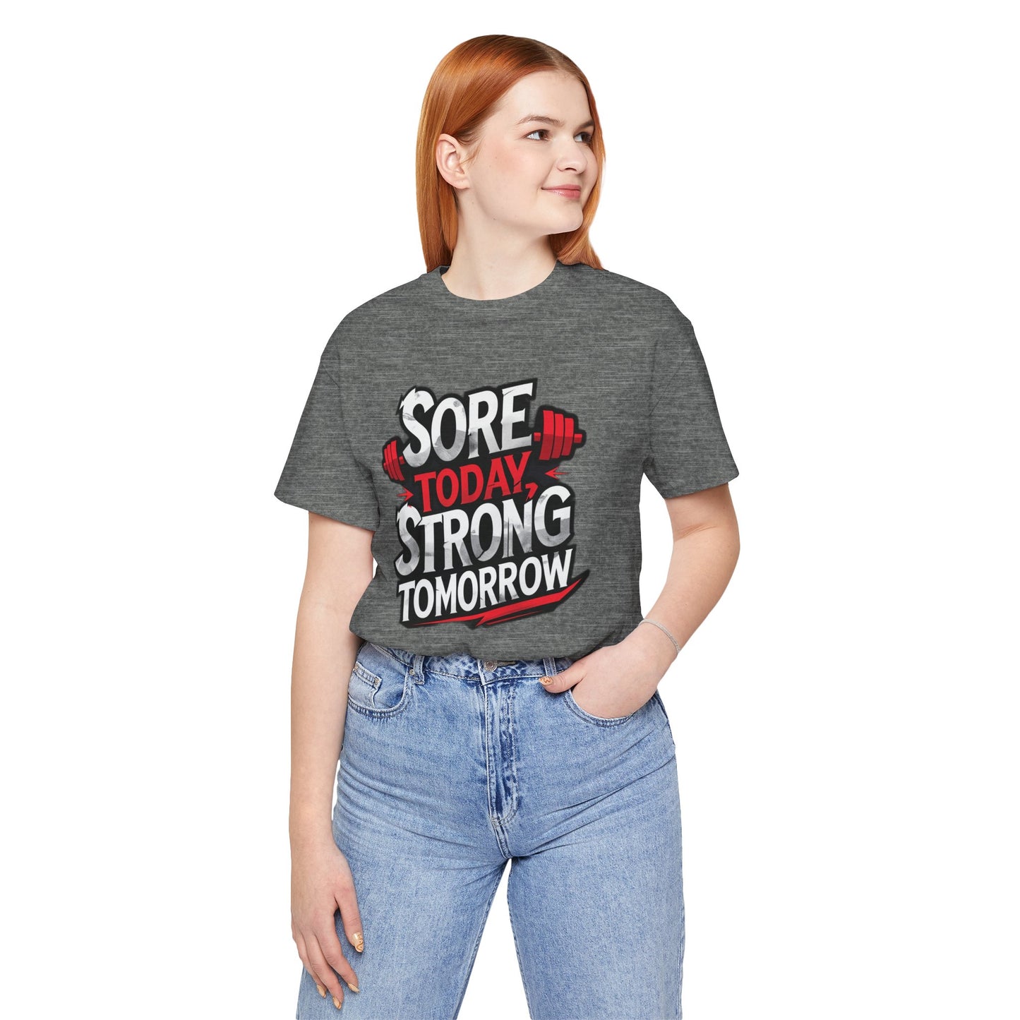 Fitness Tee - Sore Today Strong Tomorrow Gym T-Shirt