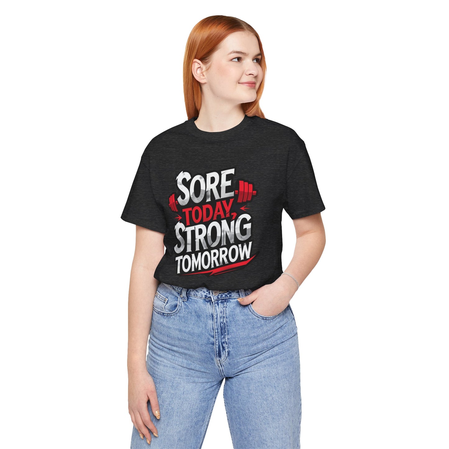 Fitness Tee - Sore Today Strong Tomorrow Gym T-Shirt