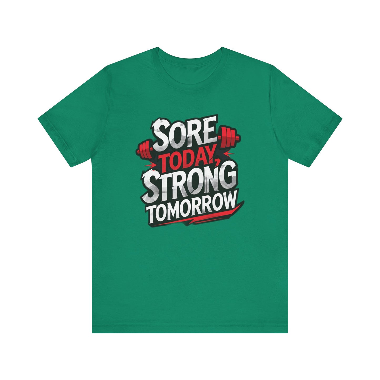 Fitness Tee - Sore Today Strong Tomorrow Gym T-Shirt