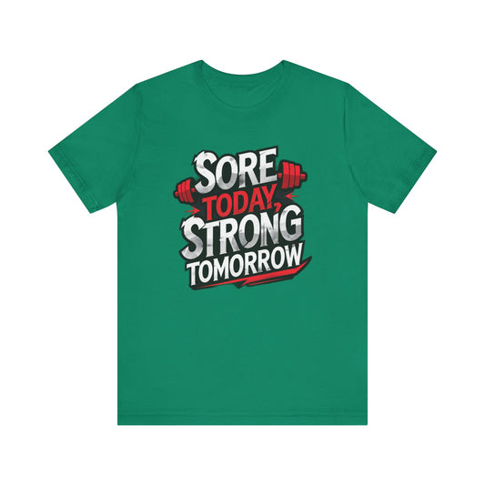 Fitness Tee - Sore Today Strong Tomorrow Gym T-Shirt