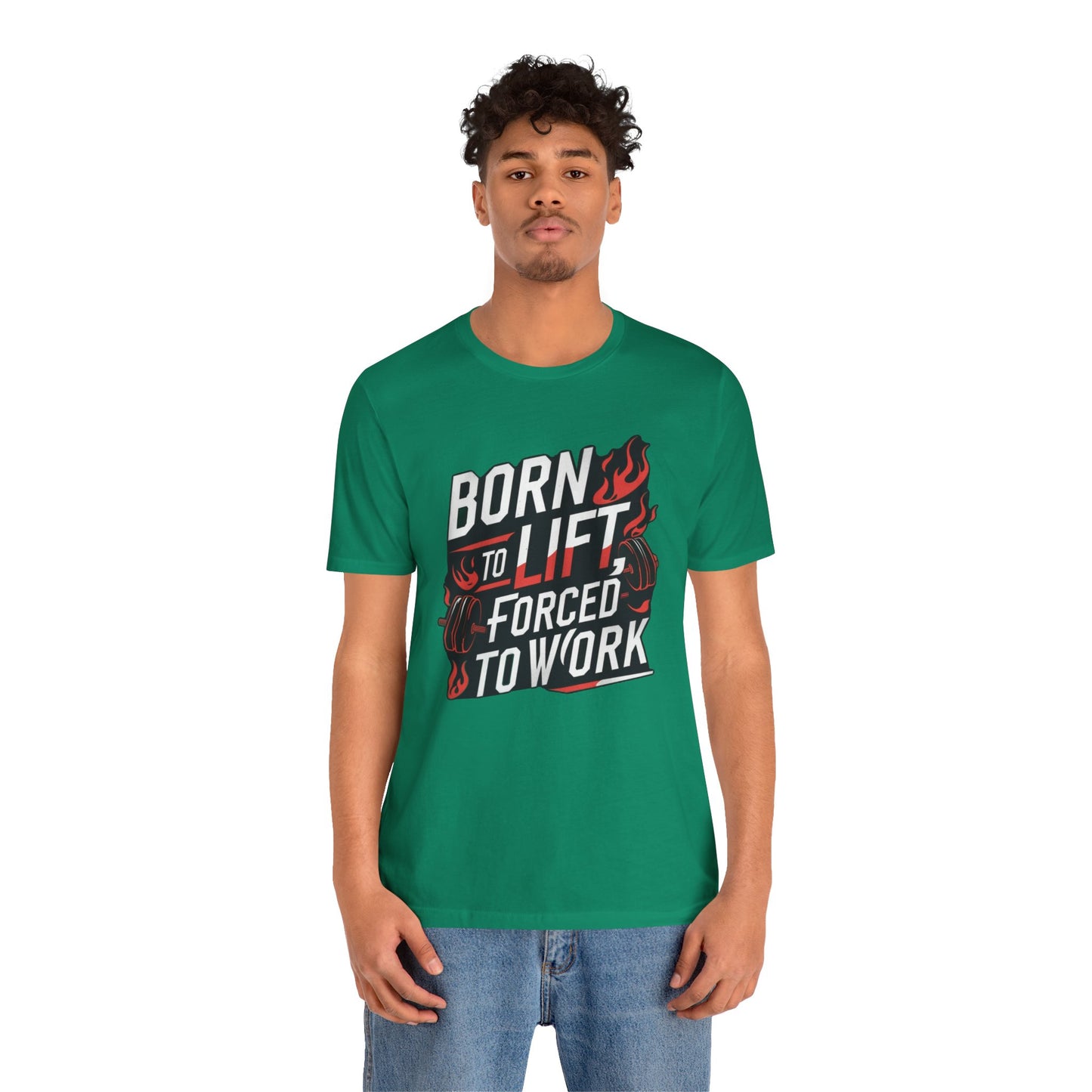 Gym T-shirt - Born to Lift Forced To Work