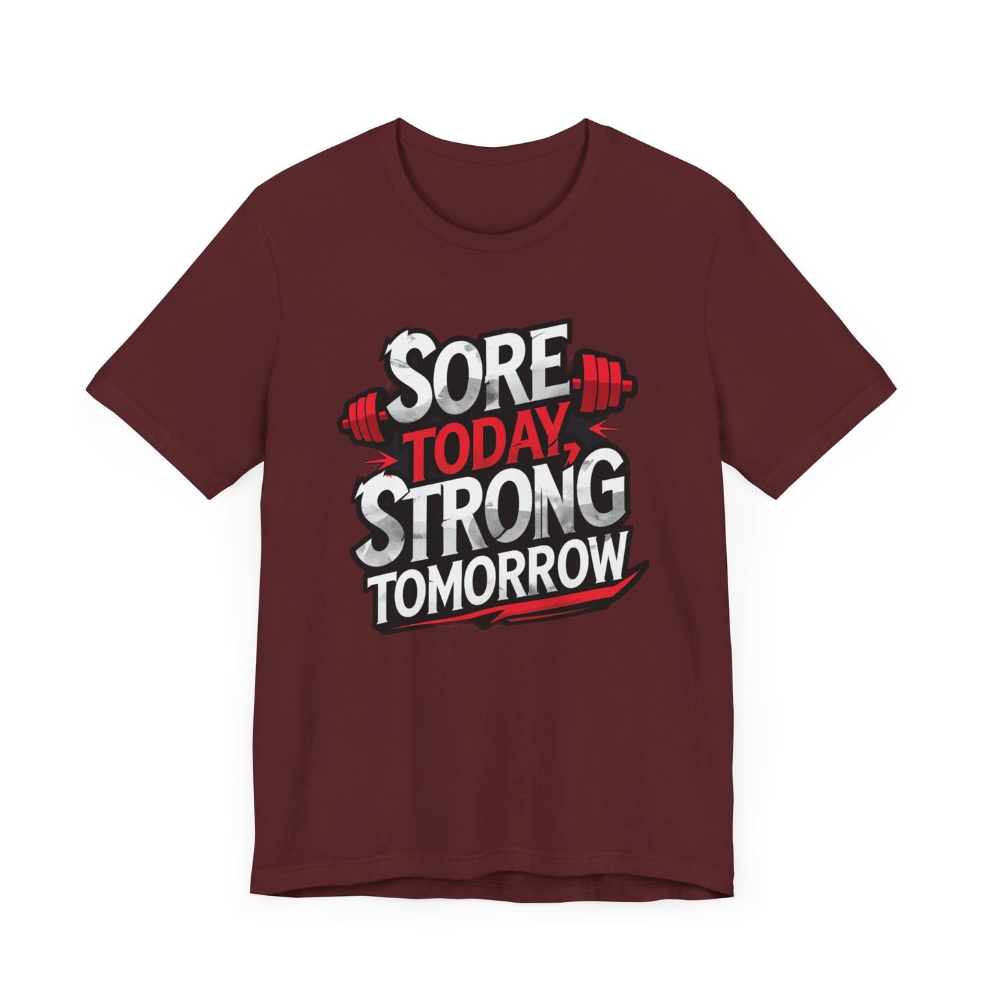 Fitness Tee - Sore Today Strong Tomorrow Gym T-Shirt