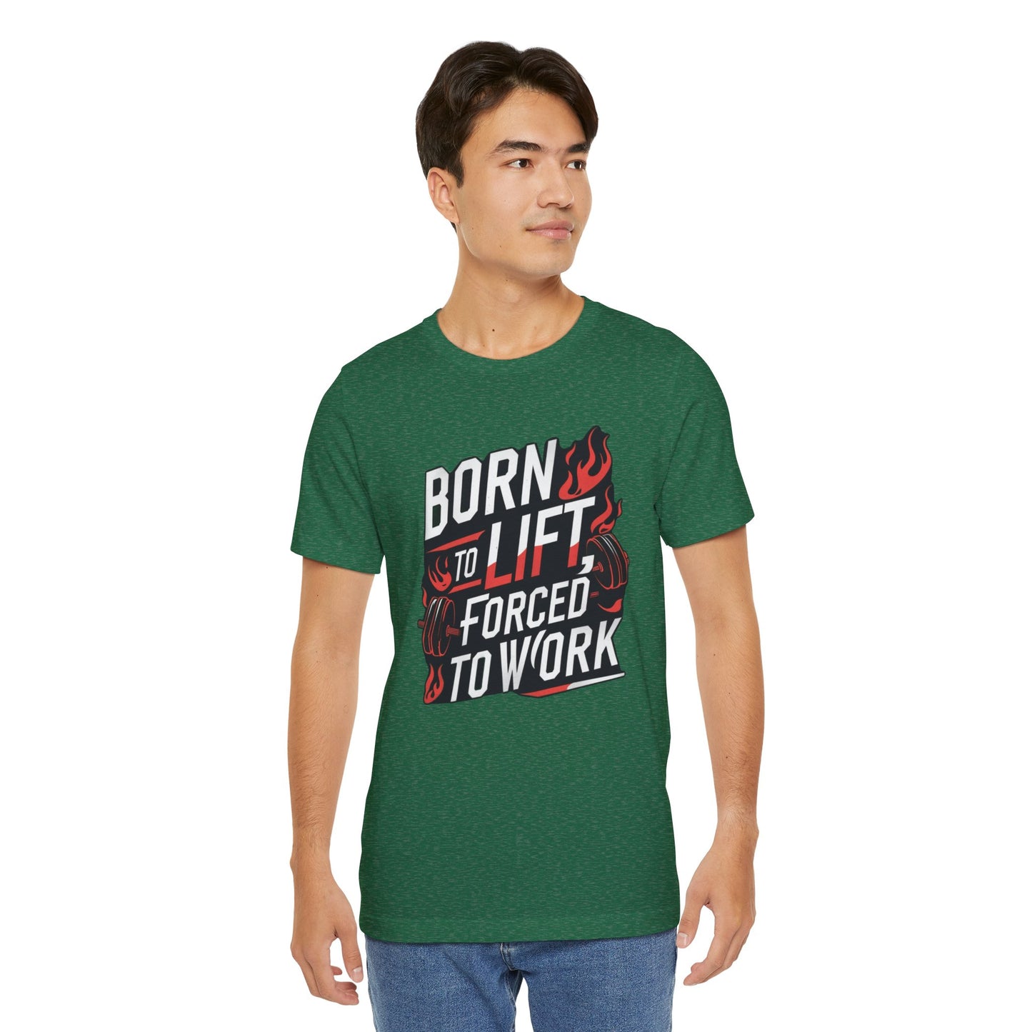 Gym T-shirt - Born to Lift Forced To Work
