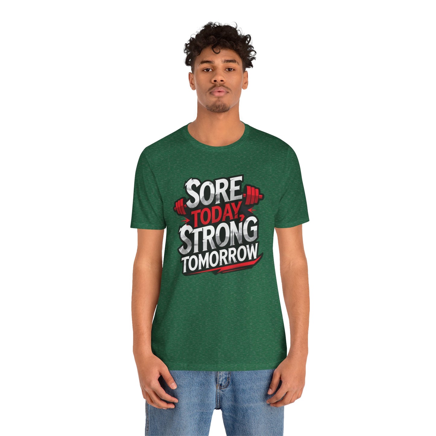Fitness Tee - Sore Today Strong Tomorrow Gym T-Shirt
