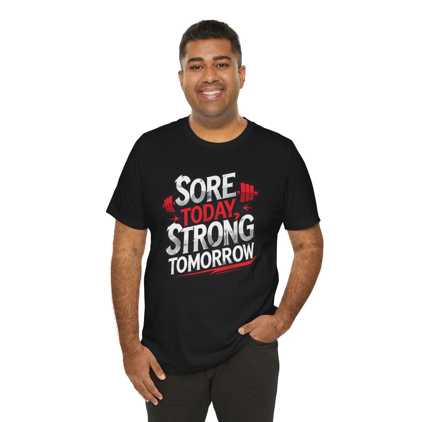 Fitness Tee - Sore Today Strong Tomorrow Gym T-Shirt