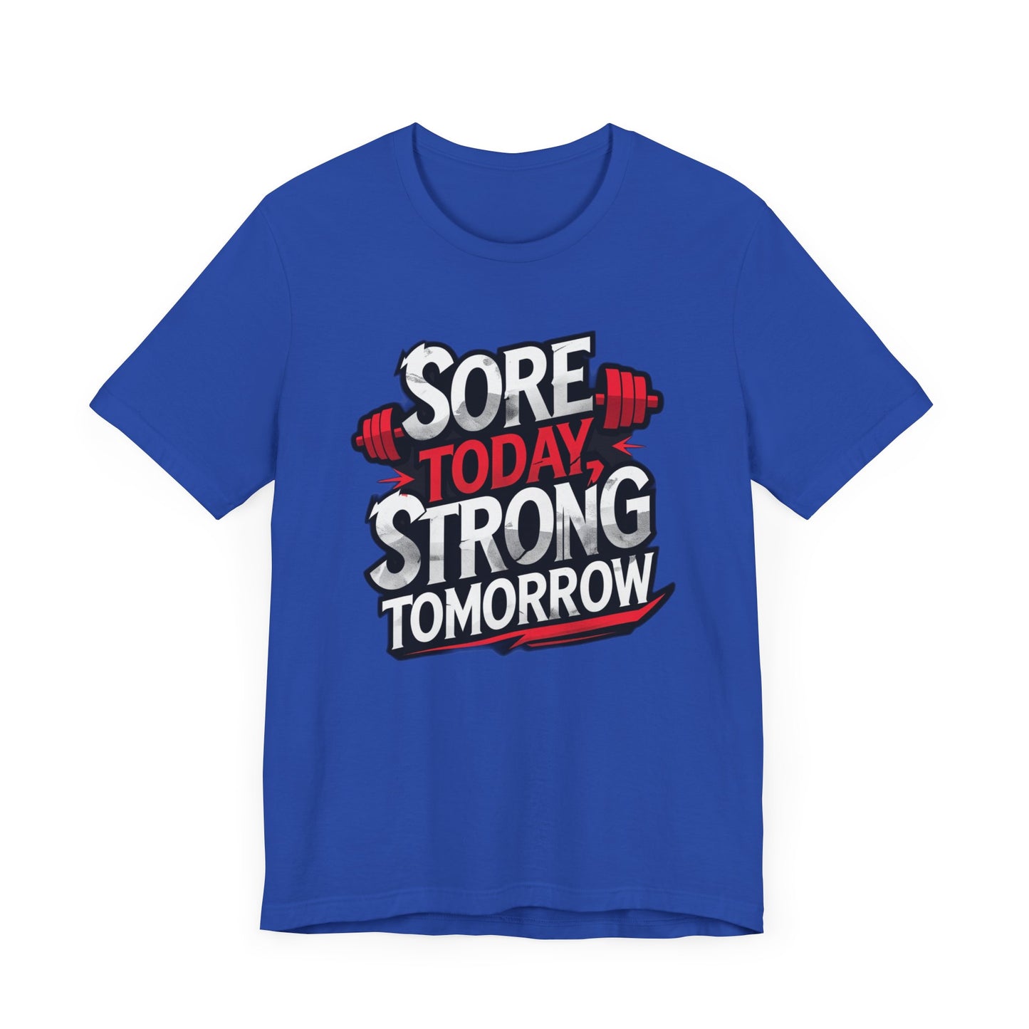 Fitness Tee - Sore Today Strong Tomorrow Gym T-Shirt