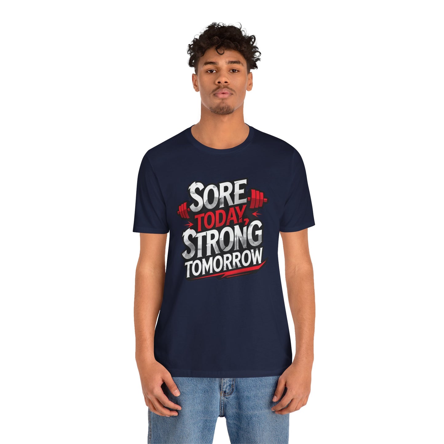 Fitness Tee - Sore Today Strong Tomorrow Gym T-Shirt