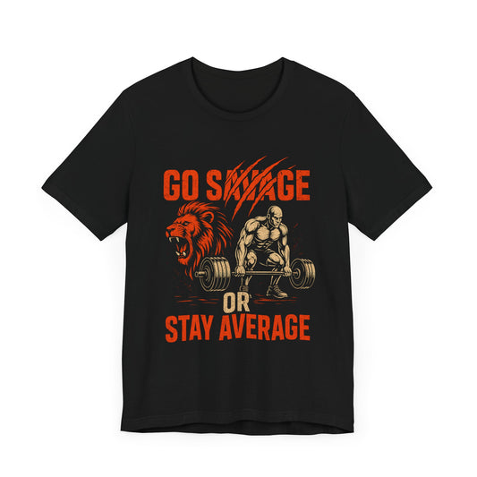 Go Savage or Stay Average” Gym T-Shirt – Lion Graphic & Lifter Design 💪 | Hardcore Workout Motivation Tee for Men & Women