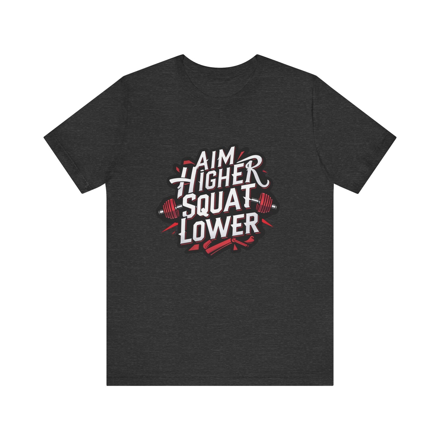 Gym T-shirt: Aim Higher Squat Lower Unisex Jersey Short Sleeve Tee
