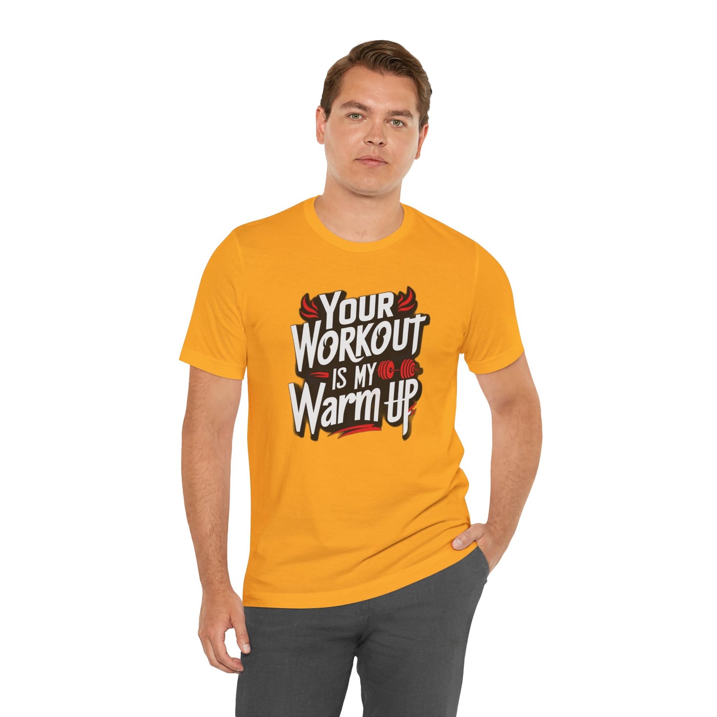 Your Workout is my warm up Motivation Tee