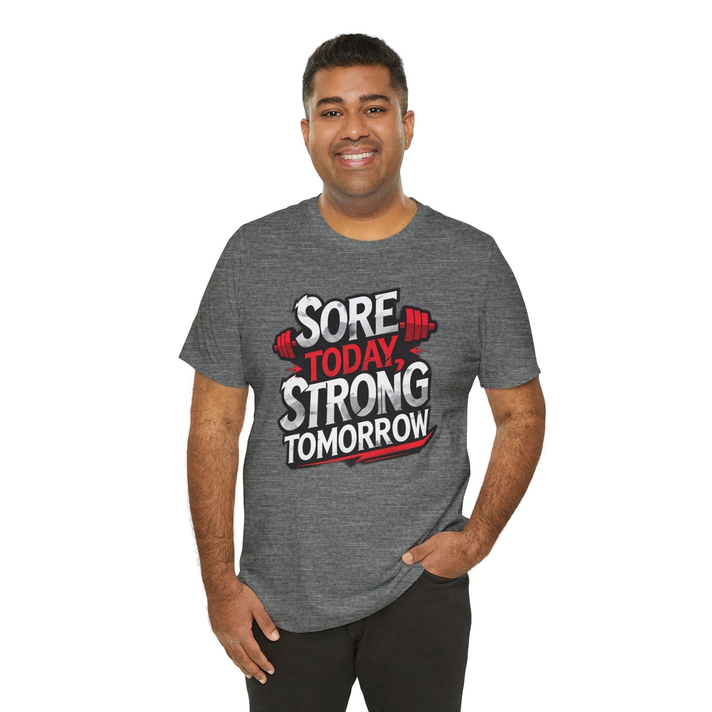 Fitness Tee - Sore Today Strong Tomorrow Gym T-Shirt