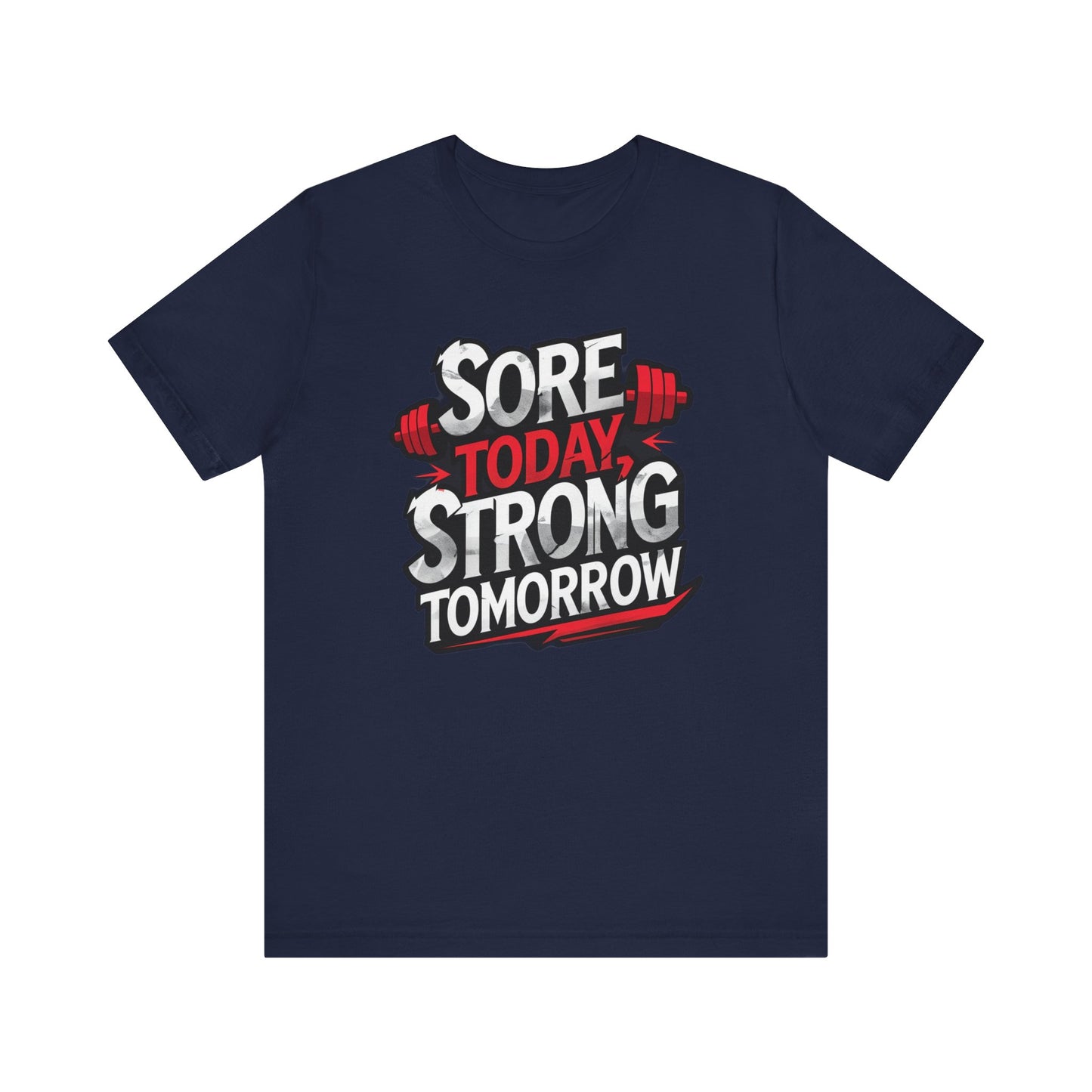 Fitness Tee - Sore Today Strong Tomorrow Gym T-Shirt