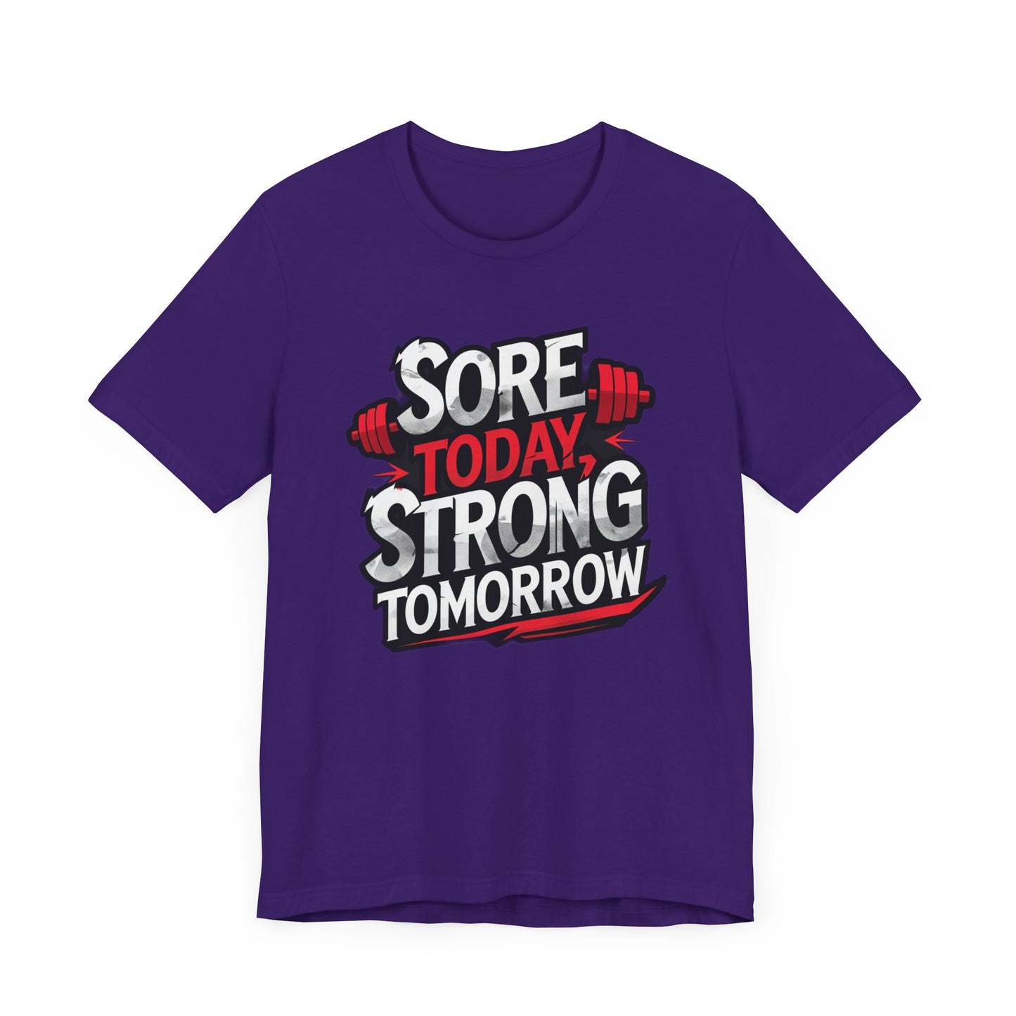 Fitness Tee - Sore Today Strong Tomorrow Gym T-Shirt