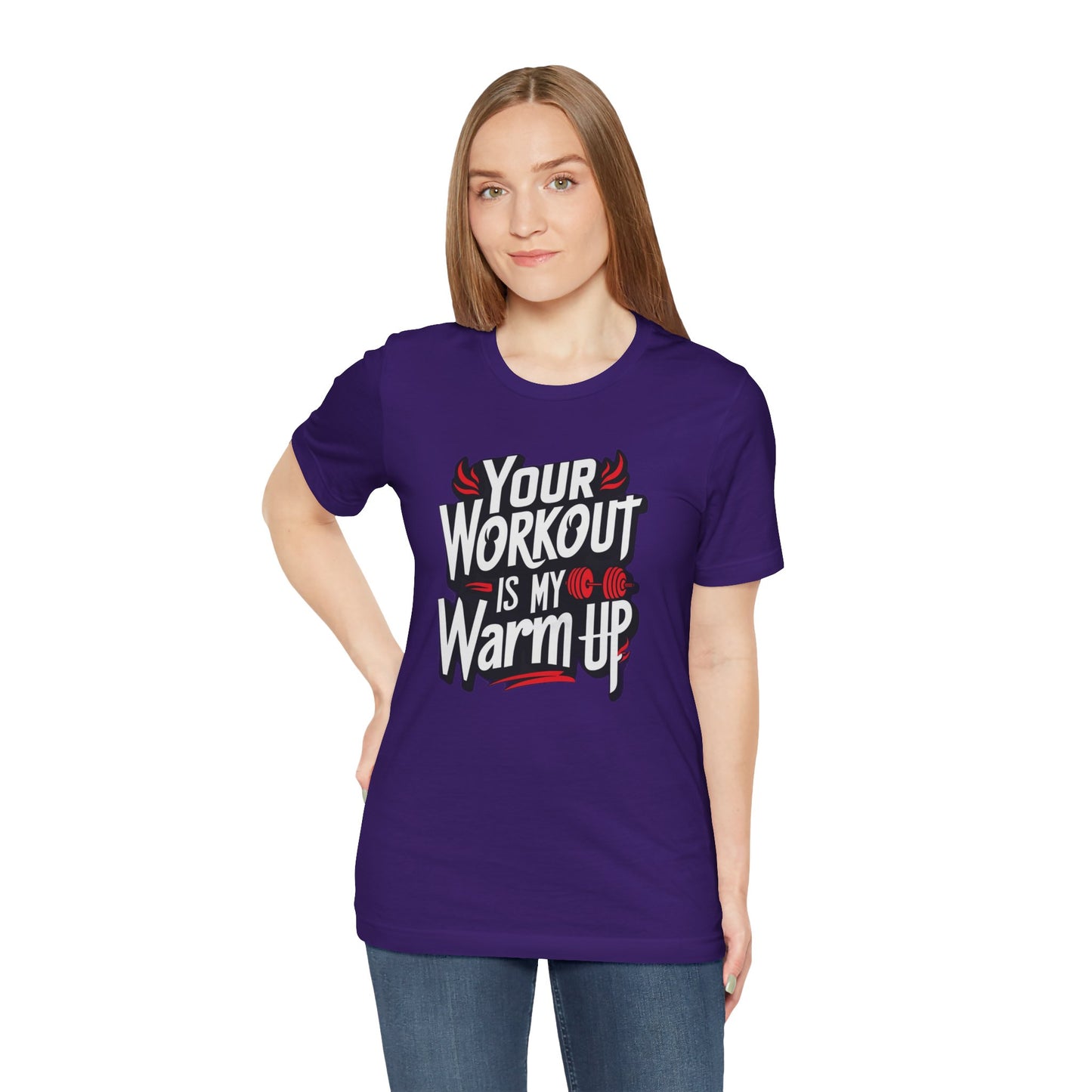 Your Workout is my warm up Motivation Tee