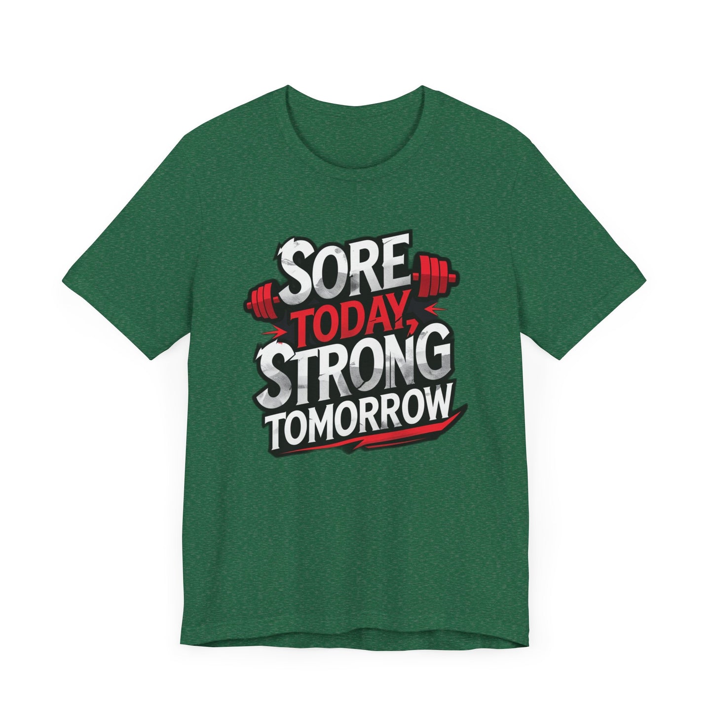 Fitness Tee - Sore Today Strong Tomorrow Gym T-Shirt