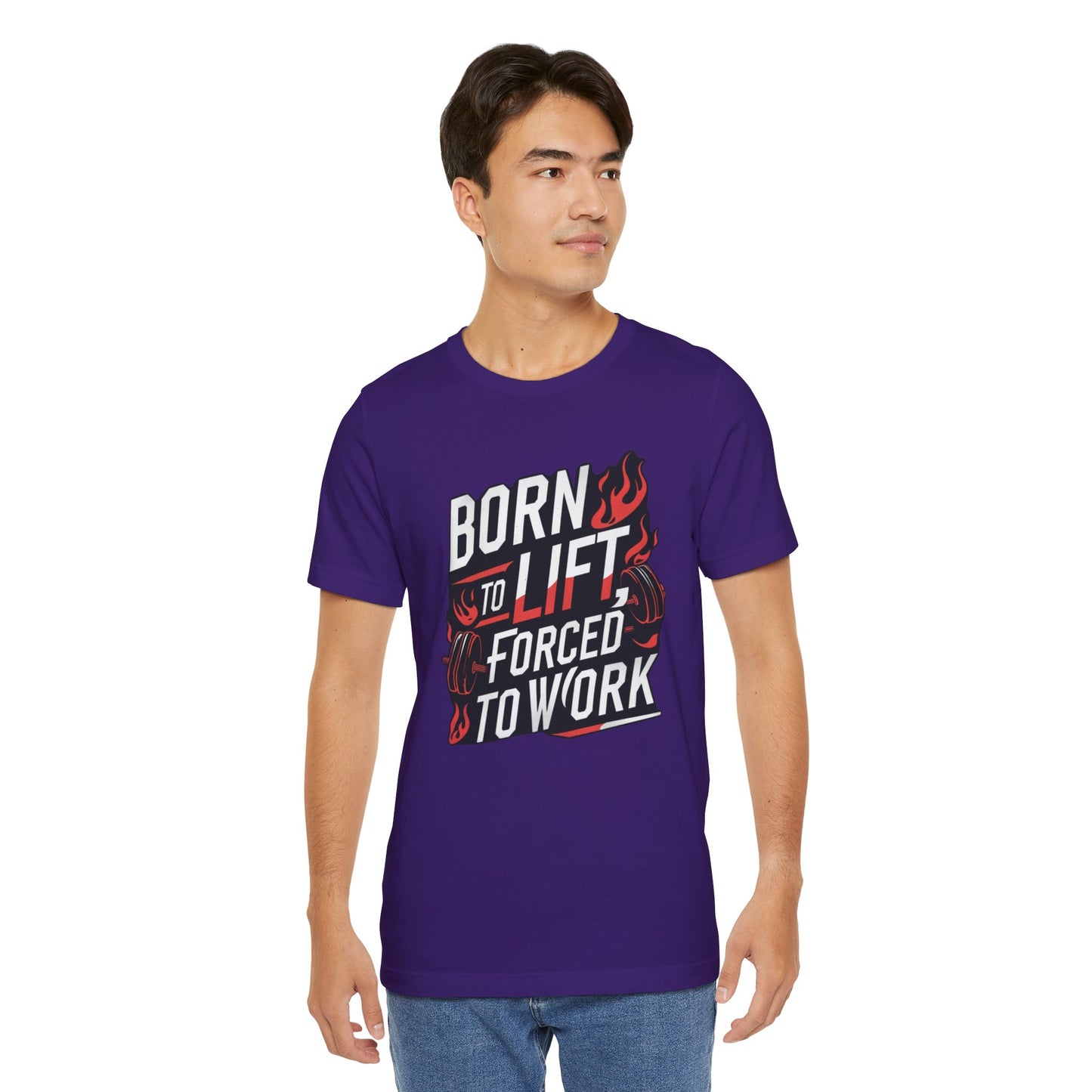 Gym T-shirt - Born to Lift Forced To Work