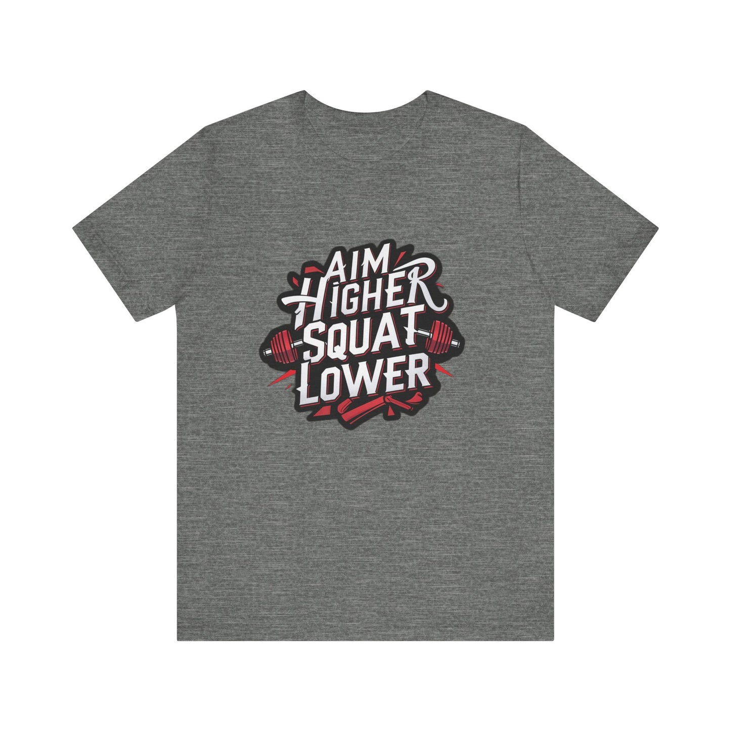 Gym T-shirt: Aim Higher Squat Lower Unisex Jersey Short Sleeve Tee