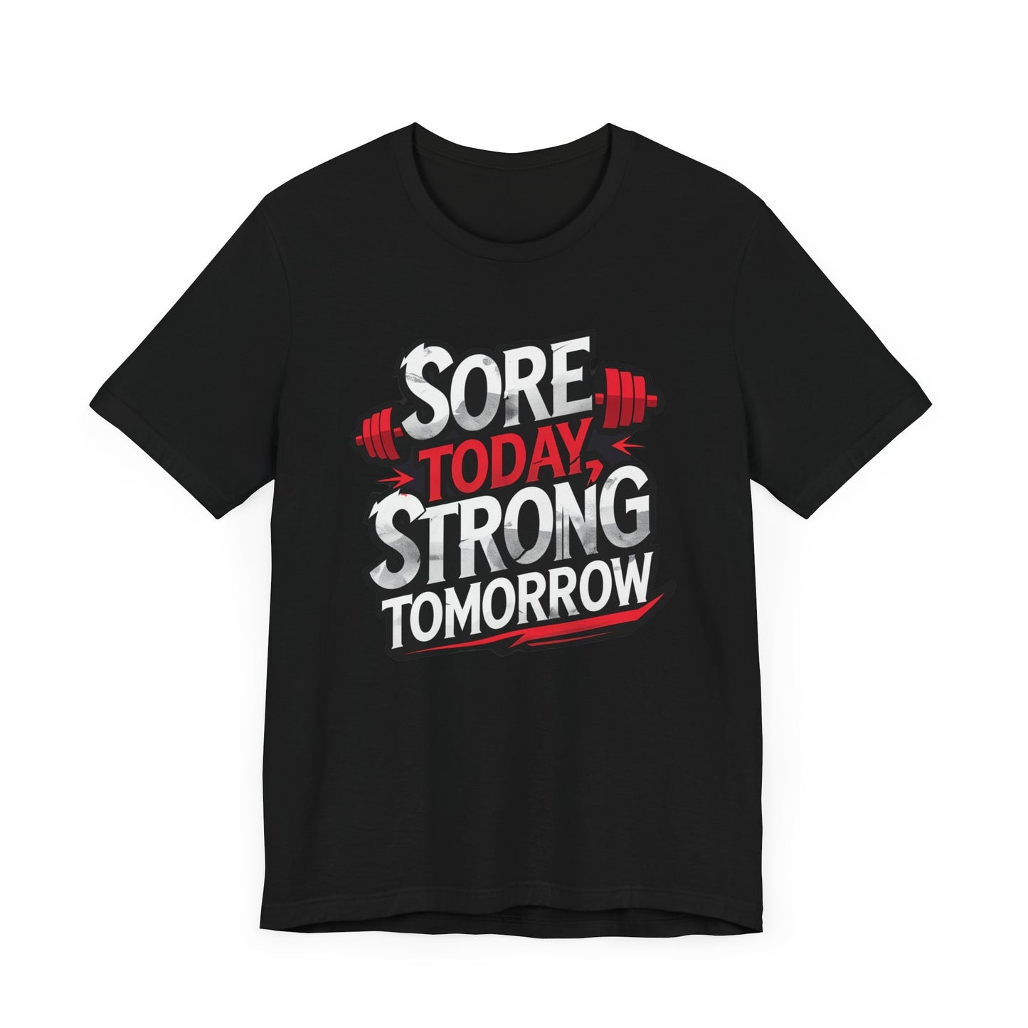 Fitness Tee - Sore Today Strong Tomorrow Gym T-Shirt