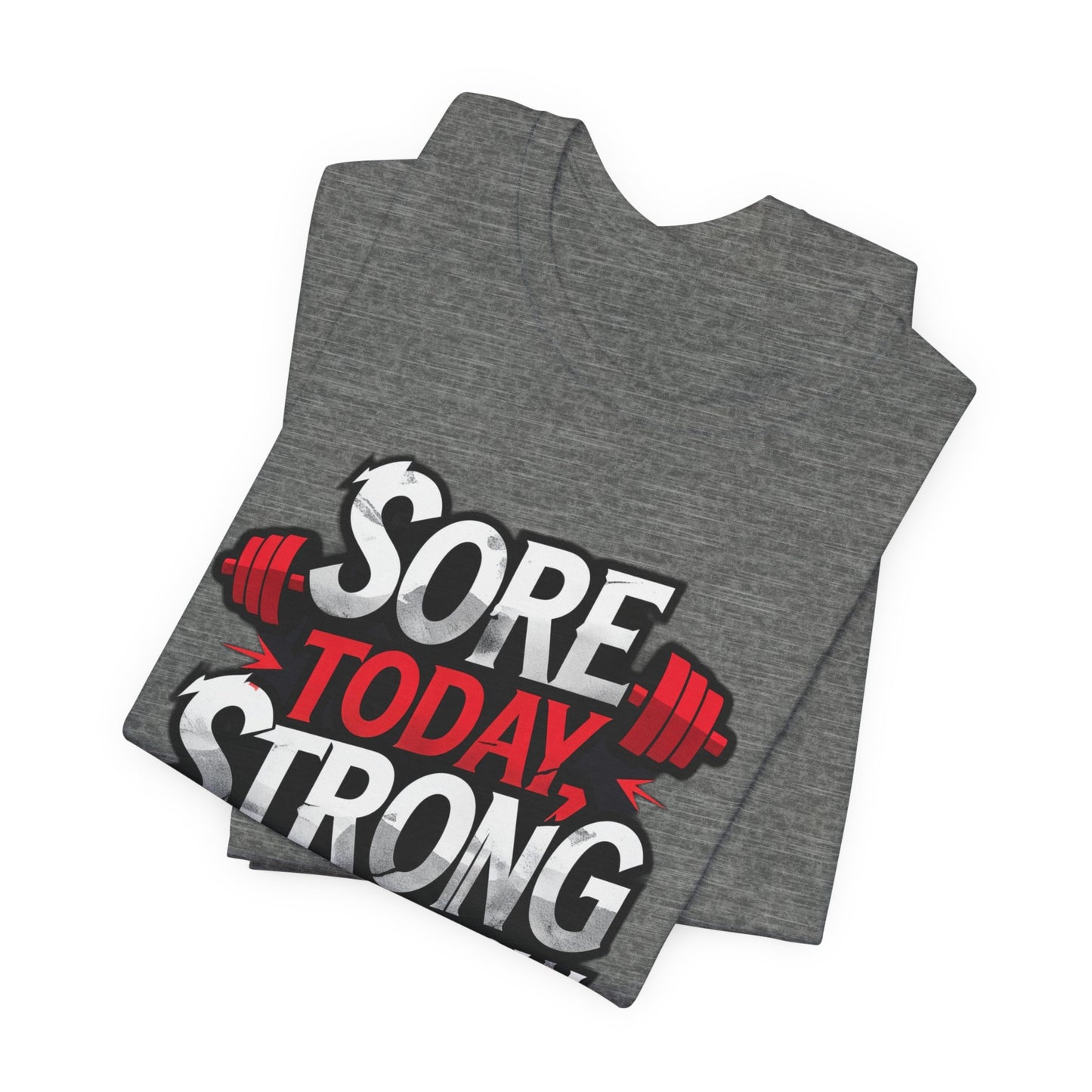 Fitness Tee - Sore Today Strong Tomorrow Gym T-Shirt