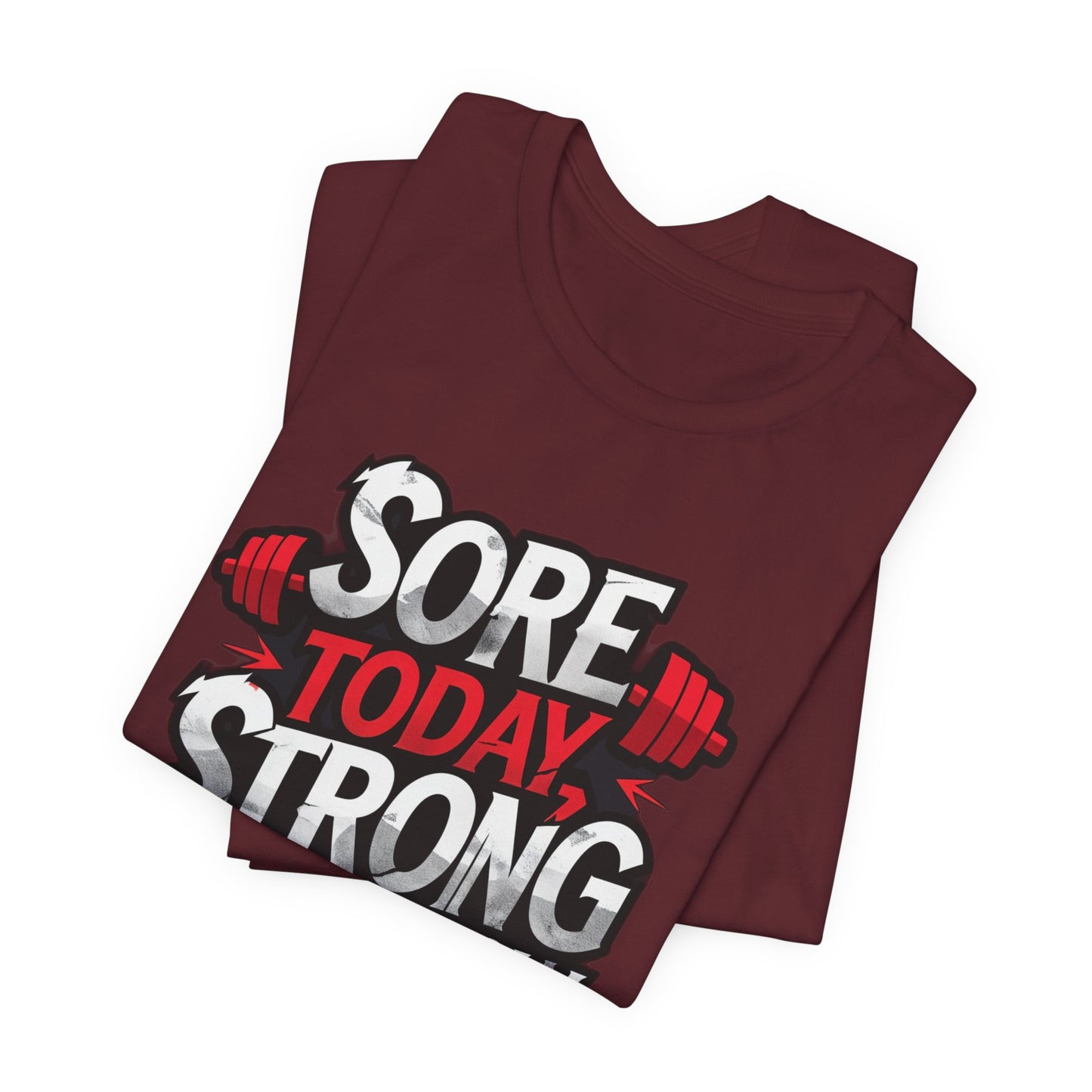 Fitness Tee - Sore Today Strong Tomorrow Gym T-Shirt