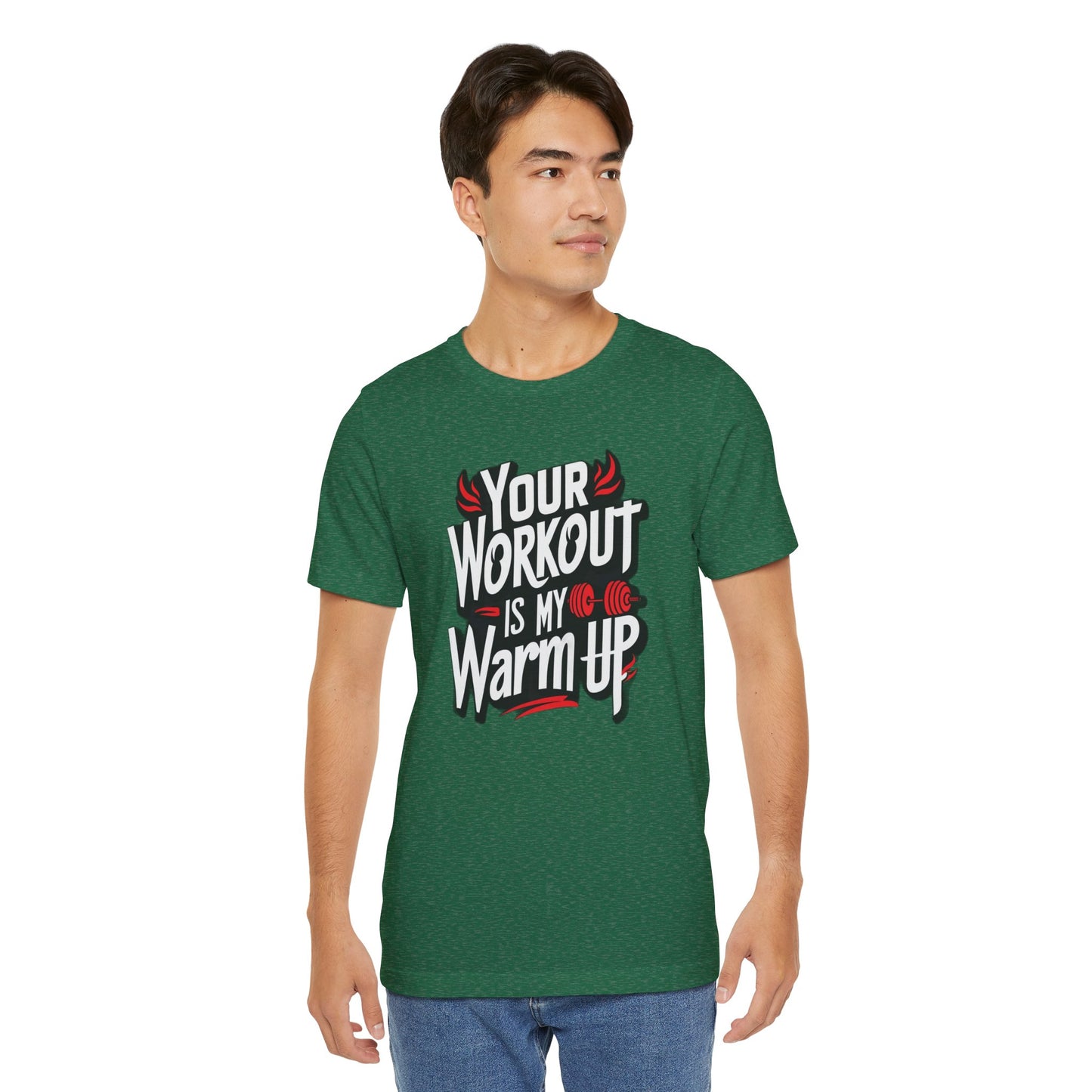 Your Workout is my warm up Motivation Tee