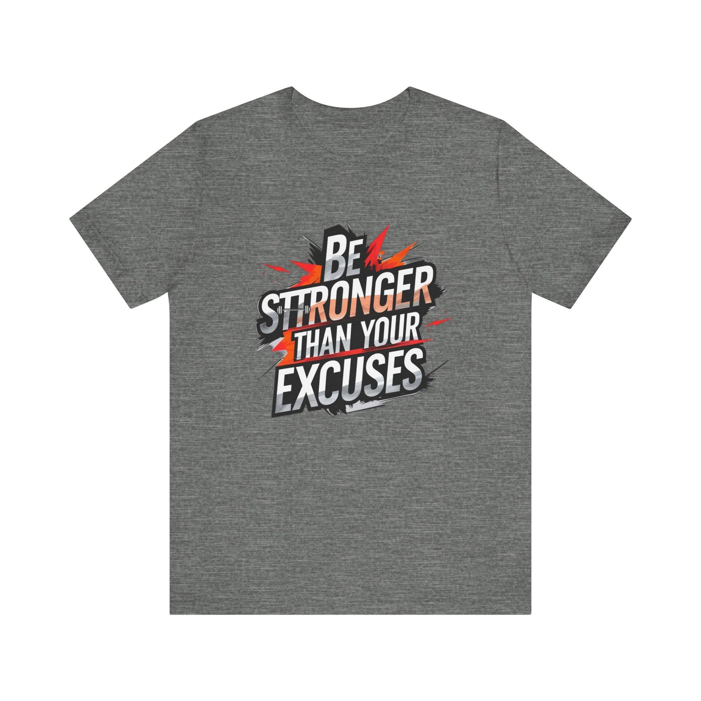 Gym T-shirt - 'Be Stronger Than Your Excuses'