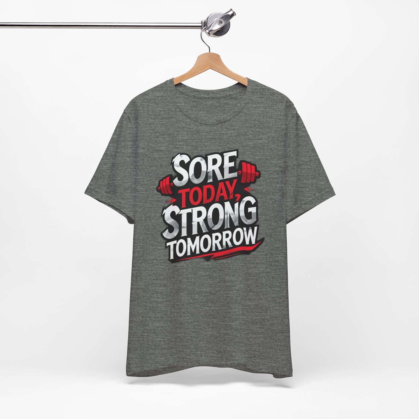 Fitness Tee - Sore Today Strong Tomorrow Gym T-Shirt