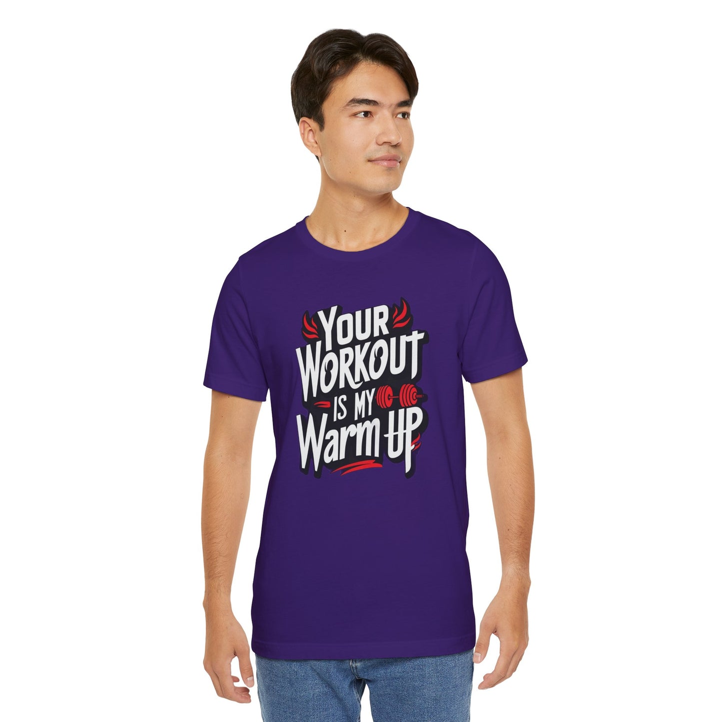 Your Workout is my warm up Motivation Tee