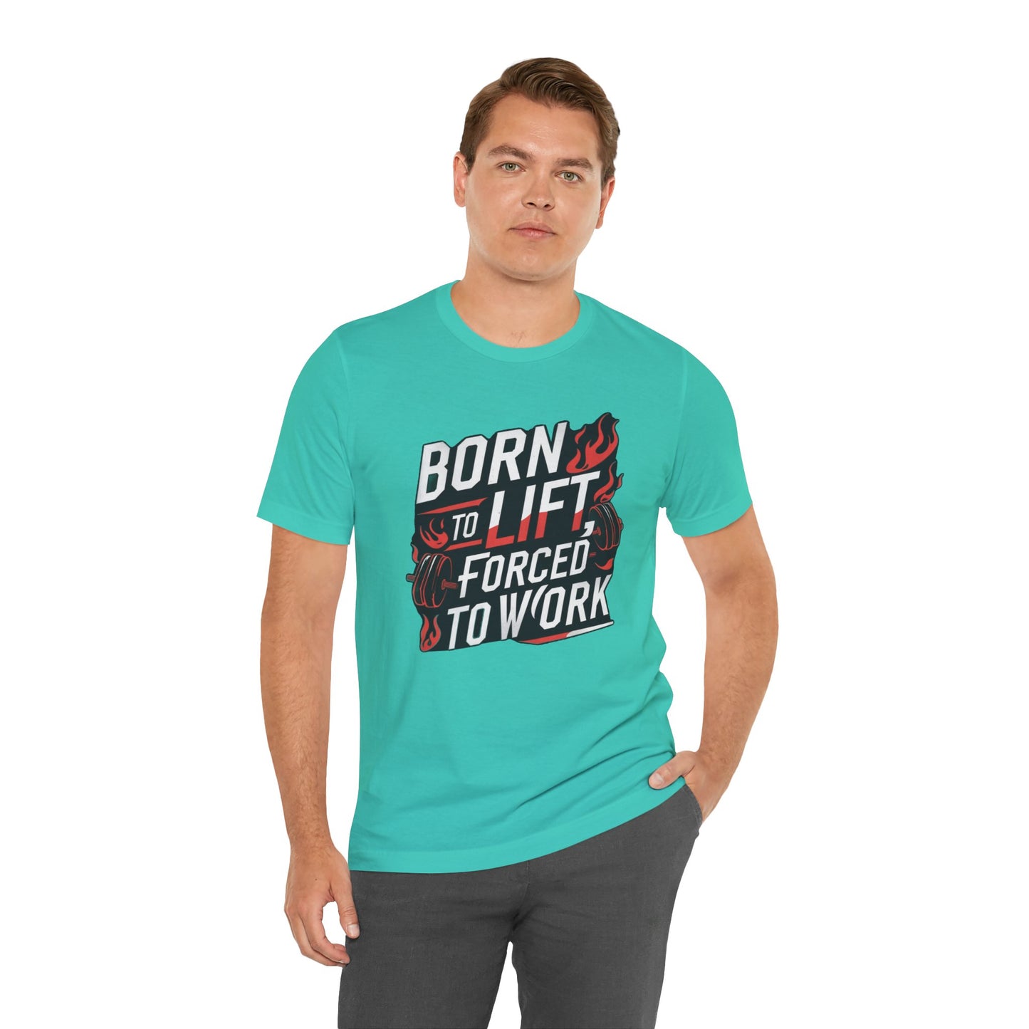 Gym T-shirt - Born to Lift Forced To Work