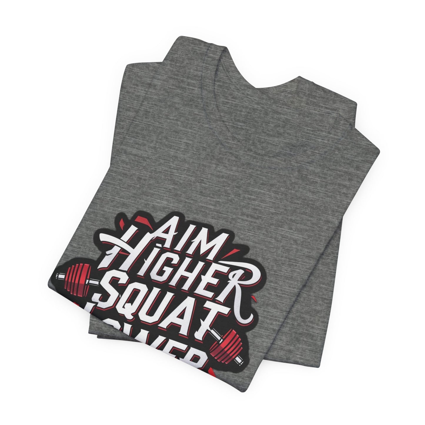 Gym T-shirt: Aim Higher Squat Lower Unisex Jersey Short Sleeve Tee